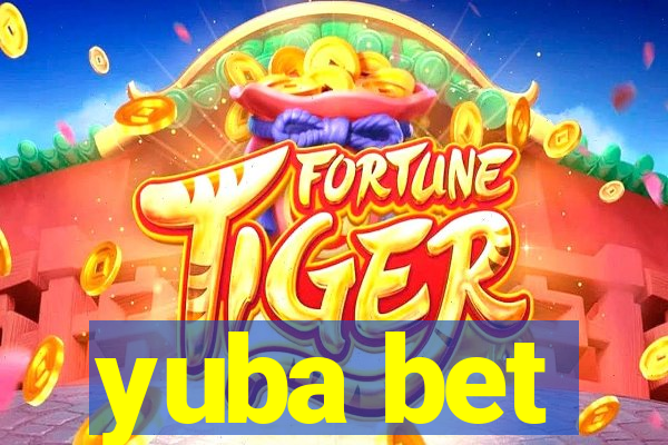 yuba bet